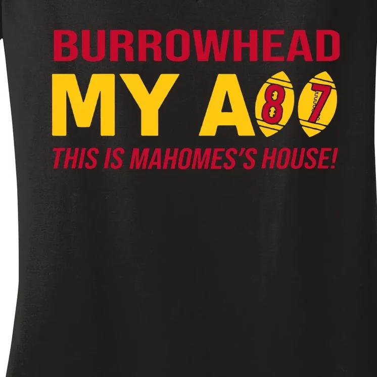 Burrowhead My Ass This Is Mahomes's House Women's V-Neck T-Shirt