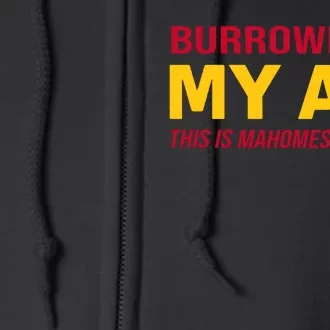 Burrowhead My Ass This Is Mahomes's House Full Zip Hoodie