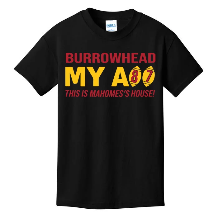 Burrowhead My Ass This Is MahomesS House Kids T-Shirt