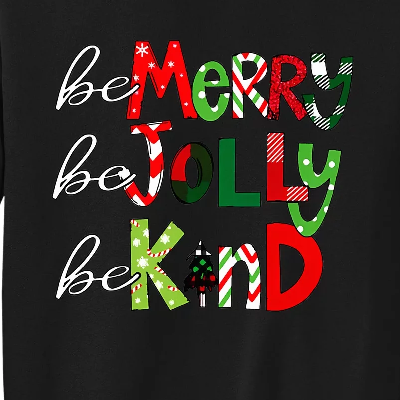 Be Merry Be Jolly Be Kind Christmas Teacher Student Xmas Pjs Tall Sweatshirt