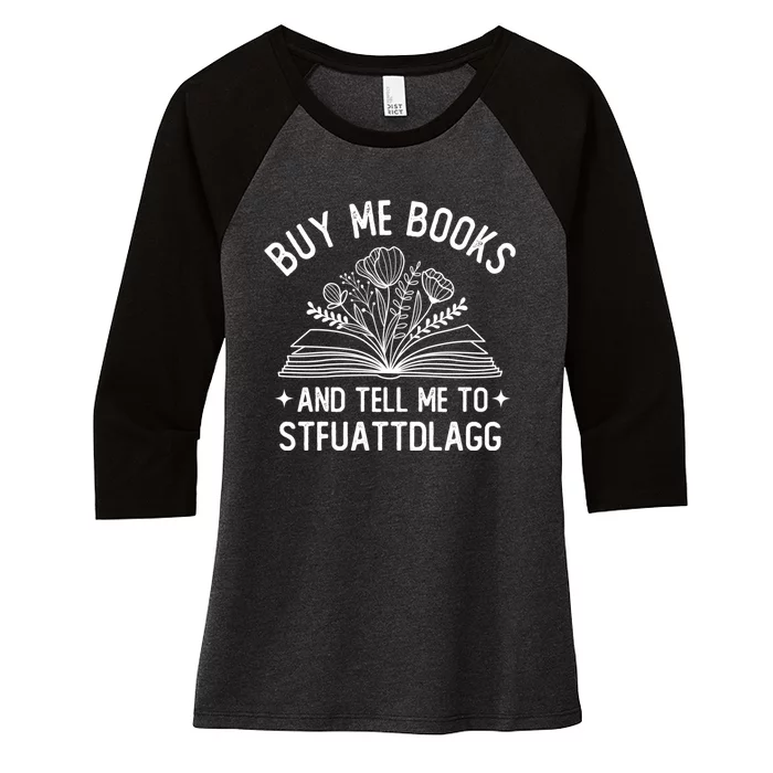 Buy Me Books And Tell Me To STFUATTDLAGG Spicy Book Lover Women's Tri-Blend 3/4-Sleeve Raglan Shirt