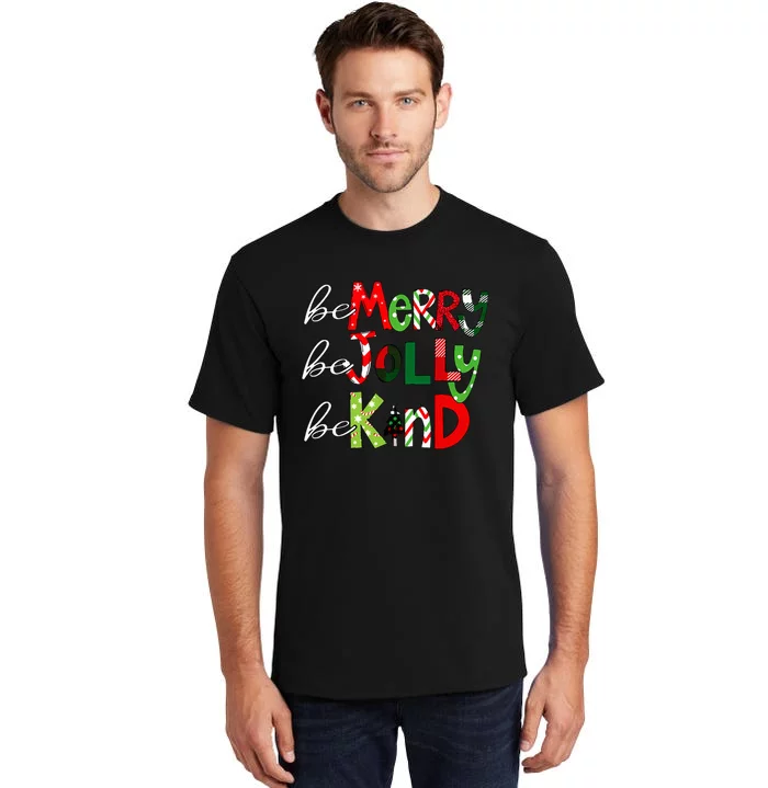 Be Merry Be Jolly Be Kind Christmas Teacher Tall T-Shirt