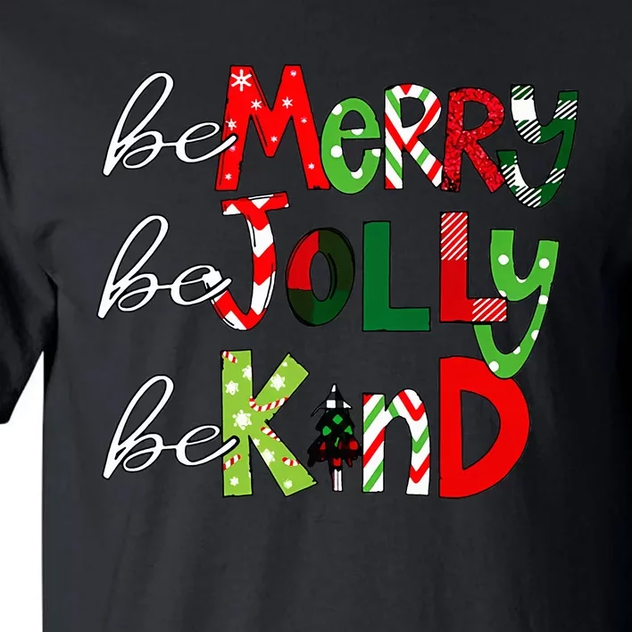 Be Merry Be Jolly Be Kind Christmas Teacher Tall T-Shirt