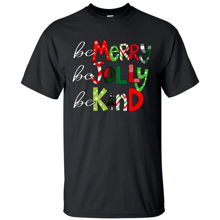 Be Merry Be Jolly Be Kind Christmas Teacher Tall T-Shirt