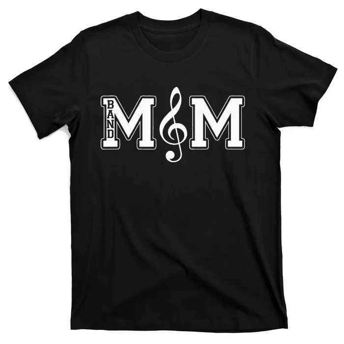 Band Mom Band Parent Gift For Band Fan Music Moms T-Shirt