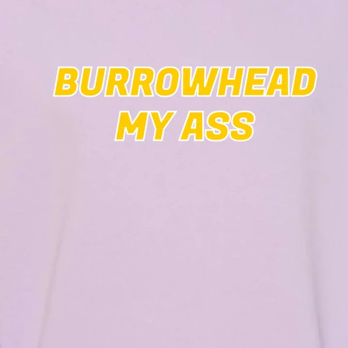 Burrowhead My Butt A*** Funny Football Fan Meme Kansas City Garment-Dyed Sweatshirt