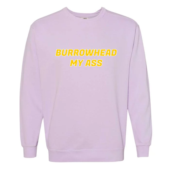 Burrowhead My Butt A*** Funny Football Fan Meme Kansas City Garment-Dyed Sweatshirt