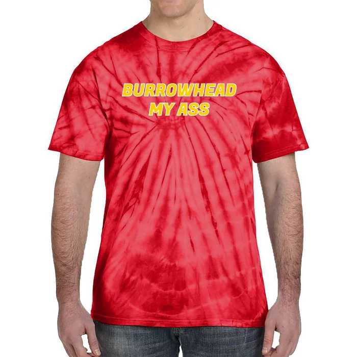 Burrowhead My Butt A*** Funny Football Fan Meme Kansas City Tie-Dye T-Shirt