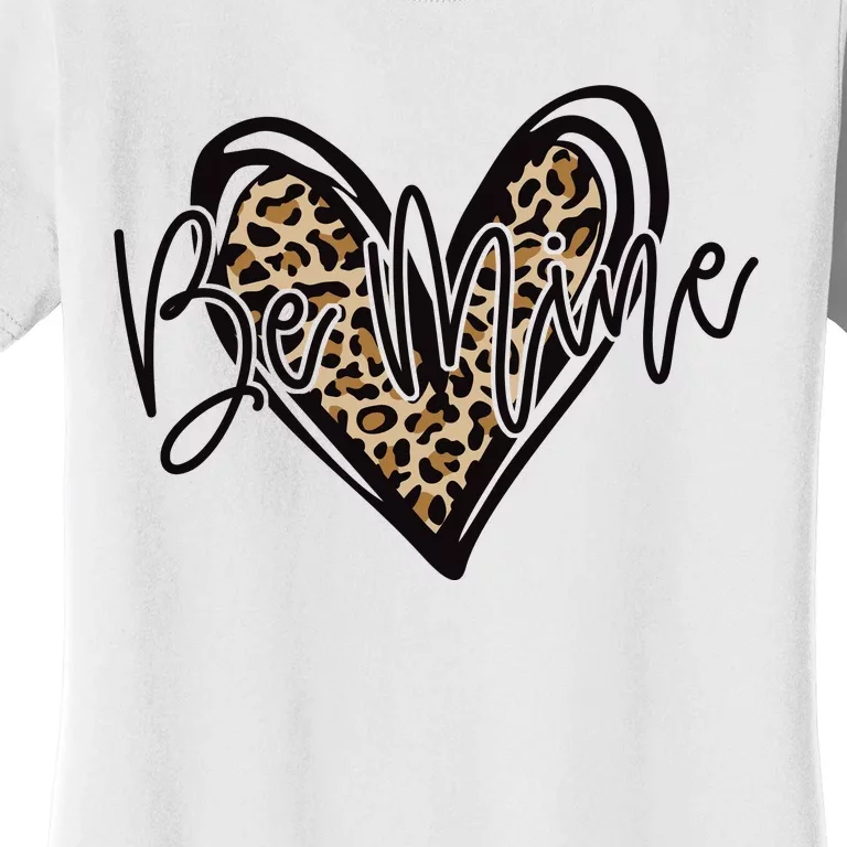 Be Mine Women's T-Shirt