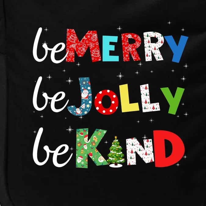 Be Merry Be Jolly Be Kind Christmas Tree Family Christmas Impact Tech Backpack