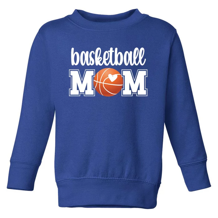 Basketball Mom Basketball Mother Of A Basketball Player Cute Gift Toddler Sweatshirt