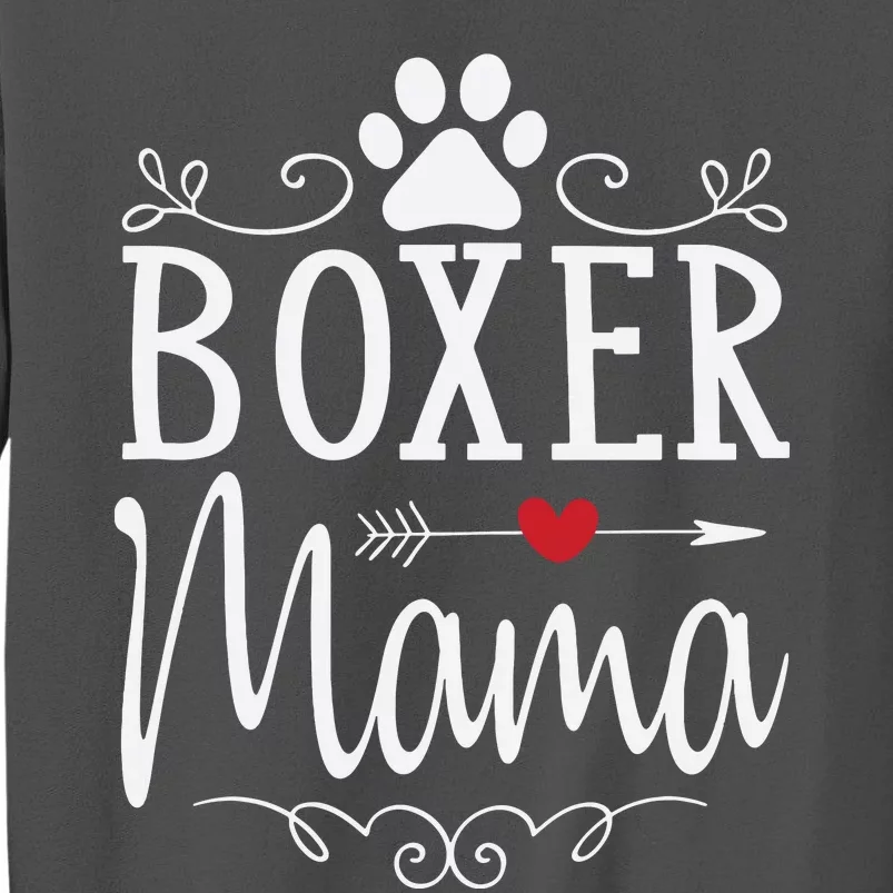 Boxer Mama Boxer Dog Gift For Boxer Lover Tall Sweatshirt