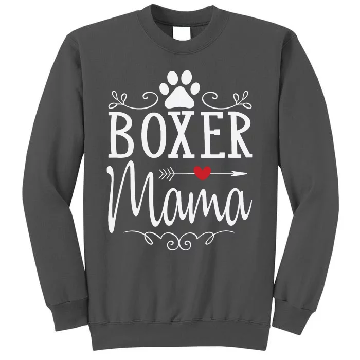 Boxer Mama Boxer Dog Gift For Boxer Lover Tall Sweatshirt