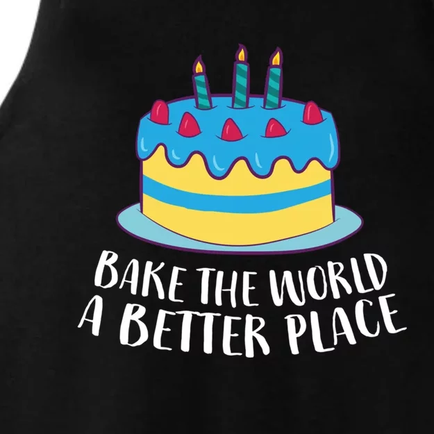 Baking Mom Bake The World A Better Place Cake Baking Cool Gift Ladies Tri-Blend Wicking Tank