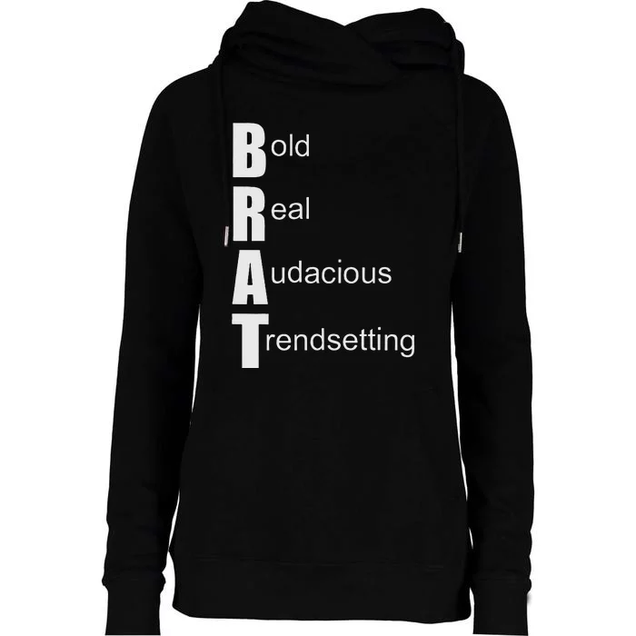 Brat Meaning. Bold Real Audacious Trendsetting. Womens Funnel Neck Pullover Hood