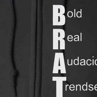 Brat Meaning. Bold Real Audacious Trendsetting. Full Zip Hoodie