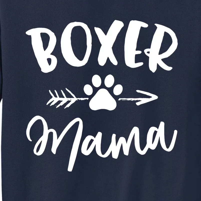 Boxer Mama Boxer Lover Owner Gift Boxer Dog Mom Tall Sweatshirt