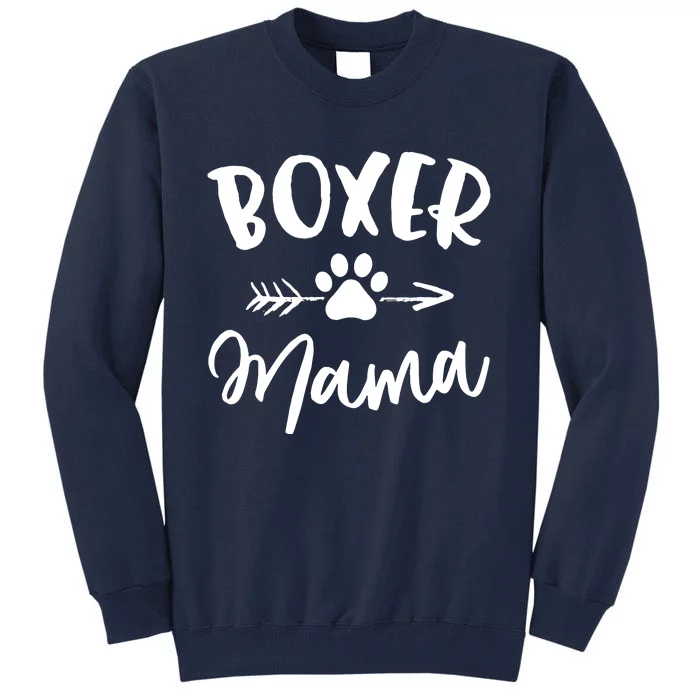 Boxer Mama Boxer Lover Owner Gift Boxer Dog Mom Tall Sweatshirt