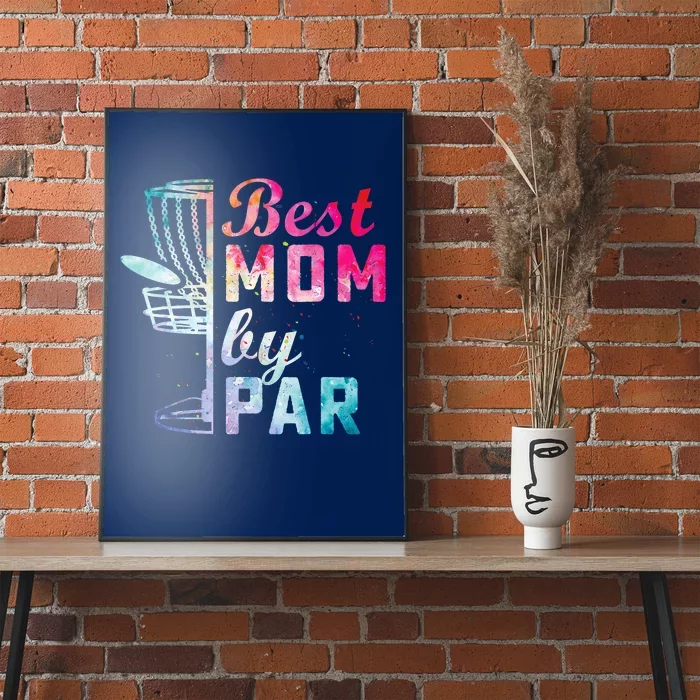 Best Mom By Par Disc Golf Frisbee Golfer Cool Poster