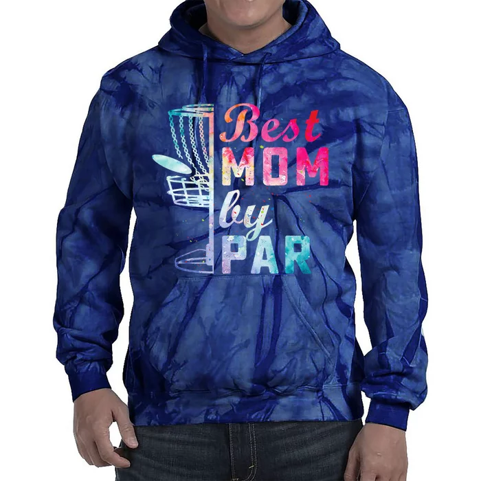 Best Mom By Par Disc Golf Frisbee Golfer Cool Tie Dye Hoodie