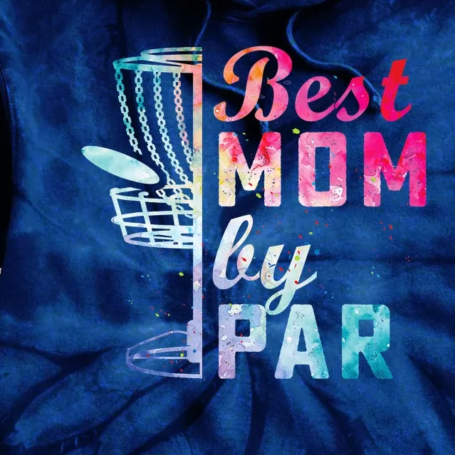 Best Mom By Par Disc Golf Frisbee Golfer Cool Tie Dye Hoodie