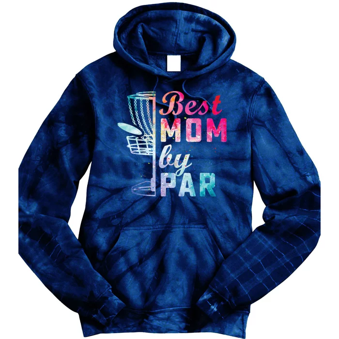 Best Mom By Par Disc Golf Frisbee Golfer Cool Tie Dye Hoodie