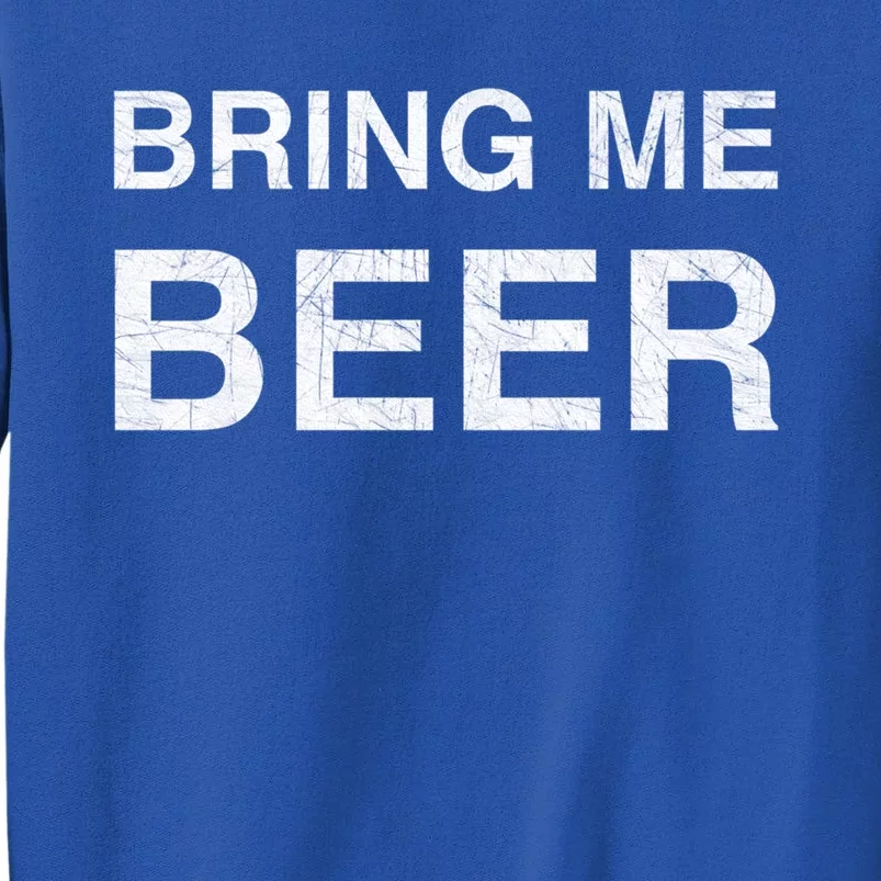 Bring Me Beer Food Lovers Graphic Great Gift Sweatshirt