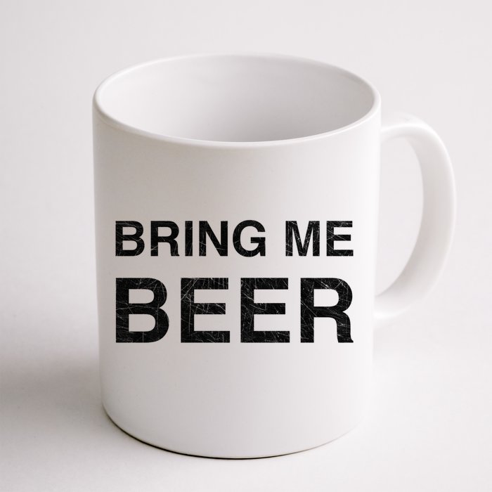 Bring Me Beer Food Lovers Graphic Great Gift Front & Back Coffee Mug