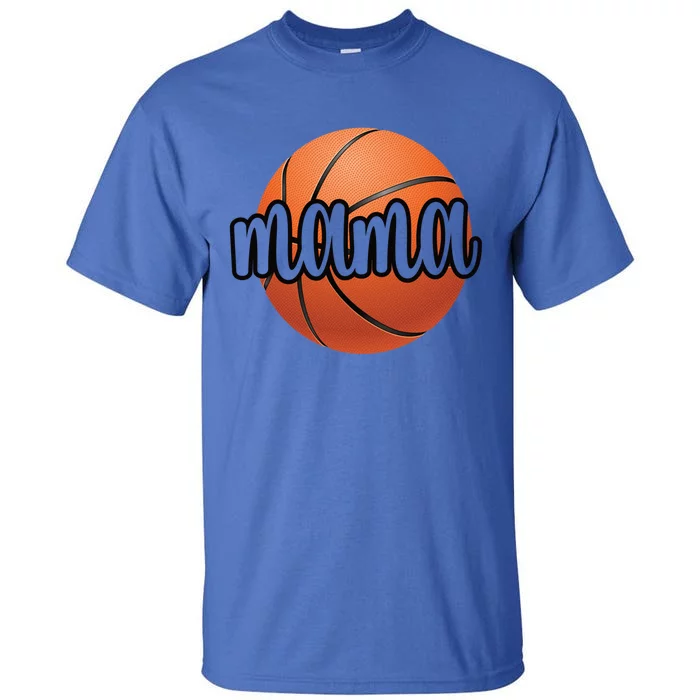 Basketball Mama Basketball Mom Of A Basketball Player Funny Gift Tall T-Shirt