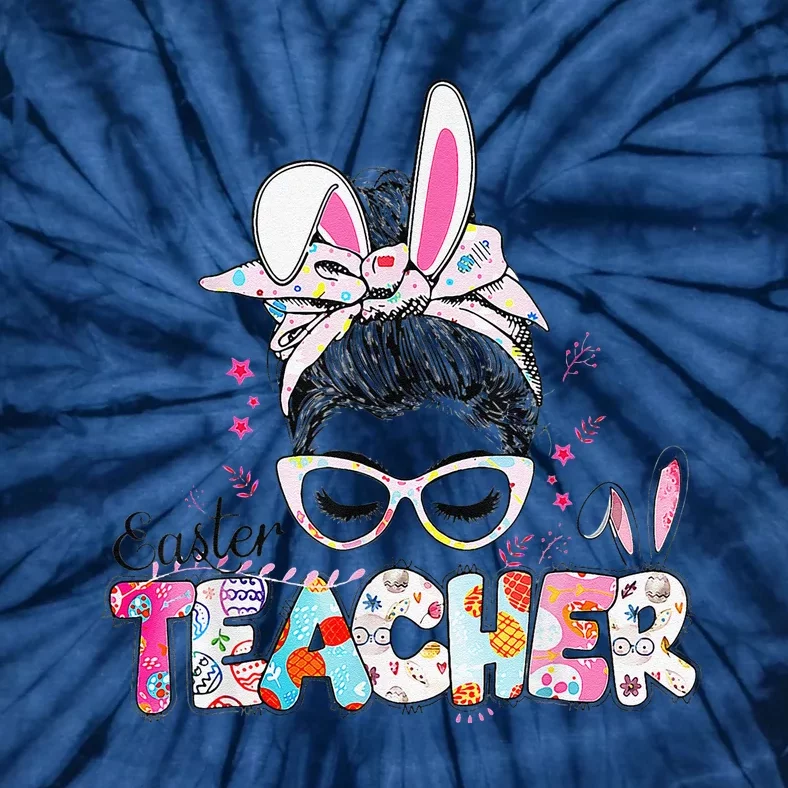 Bunny Messy Bun Easter Teacher Easter Day Women Tie-Dye T-Shirt