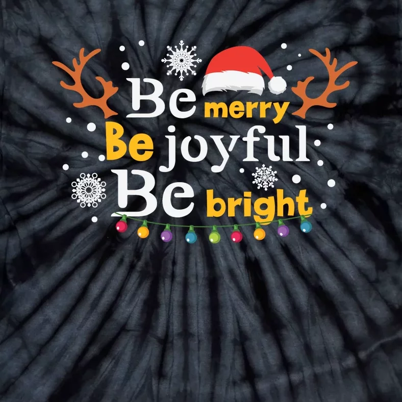 Be Merry Be Joyful Be Bright Tie-Dye T-Shirt