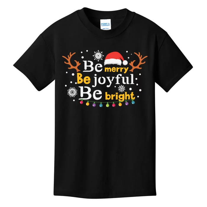 Be Merry Be Joyful Be Bright Kids T-Shirt