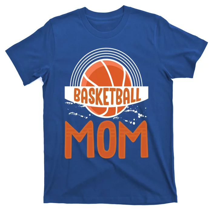 Basketball Mom Basketball Game Mother Mama Basketball Gift T-Shirt