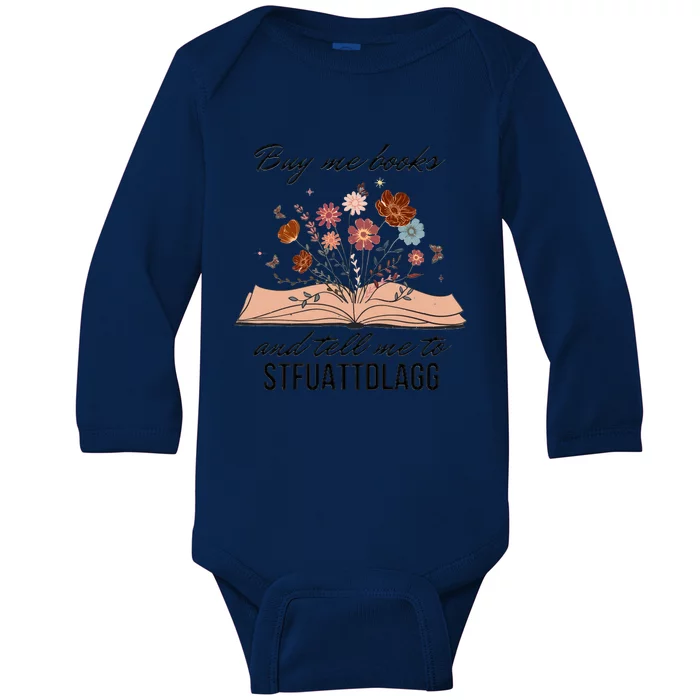 Buy Me Books And Tell Me To Stfuattdlagg Bookish Gift Smut Reader Spicy Book Baby Long Sleeve Bodysuit