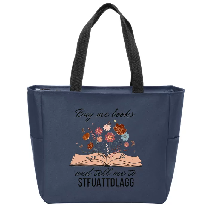 Buy Me Books And Tell Me To Stfuattdlagg Bookish Gift Smut Reader Spicy Book Zip Tote Bag