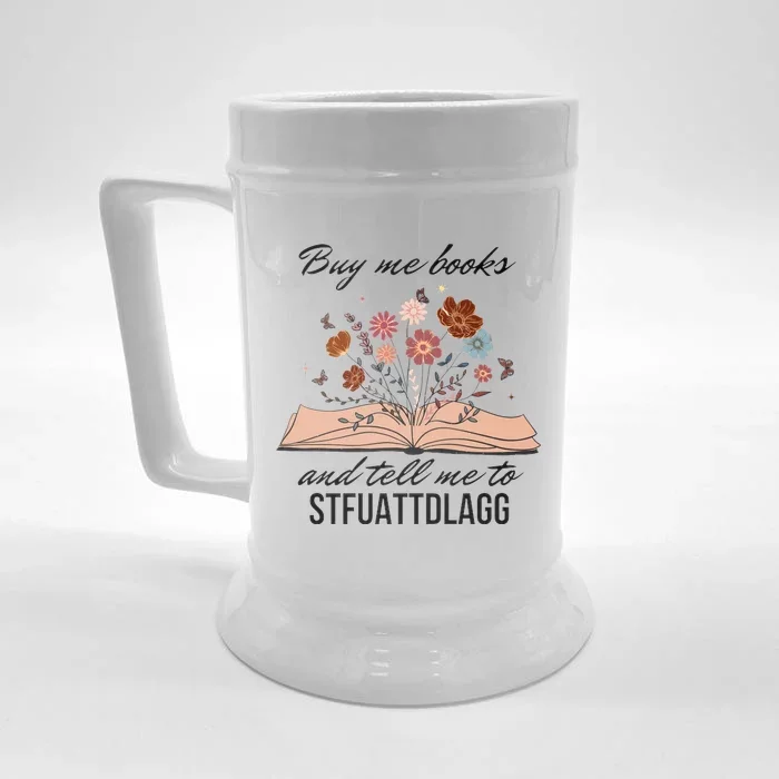 Buy Me Books And Tell Me To Stfuattdlagg Bookish Gift Smut Reader Spicy Book Front & Back Beer Stein