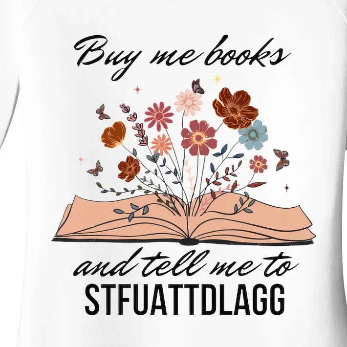 Buy Me Books And Tell Me To Stfuattdlagg Bookish Gift Smut Reader Spicy Book Women's Perfect Tri Tunic Long Sleeve Shirt