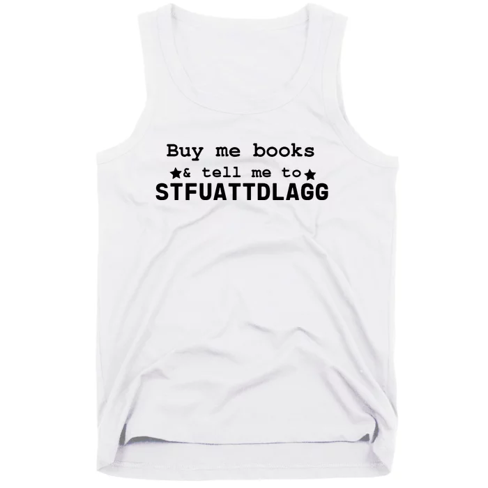 Buy Me Books And Tell Me To STFUATTDLAGG Tank Top