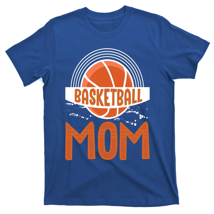 Basketball Mom Basketball Game Mother Mama Basketball Gift T-Shirt