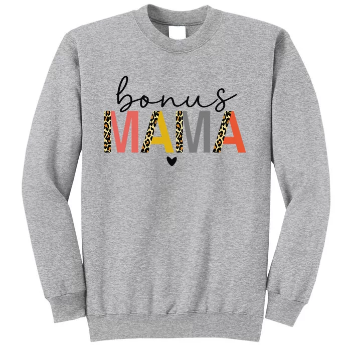 Bonus Mama Bonus Mom Stepmom Step Mama Mother's Day Present Tall Sweatshirt