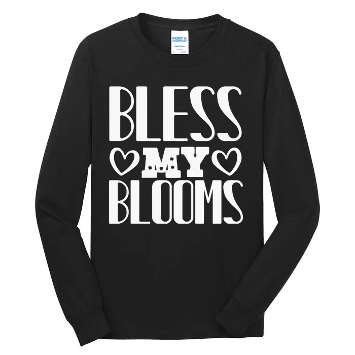 Bless My Blooms Tall Long Sleeve T-Shirt