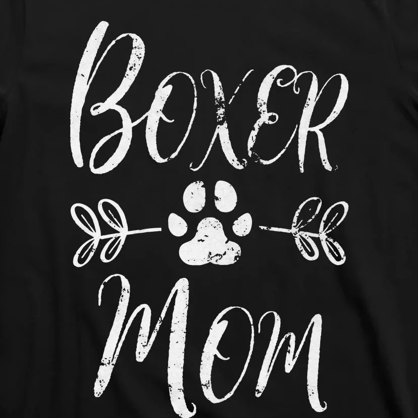 Boxer Mom Boxer Dog Lover Owner Funny Boxer Dog Mom T-Shirt