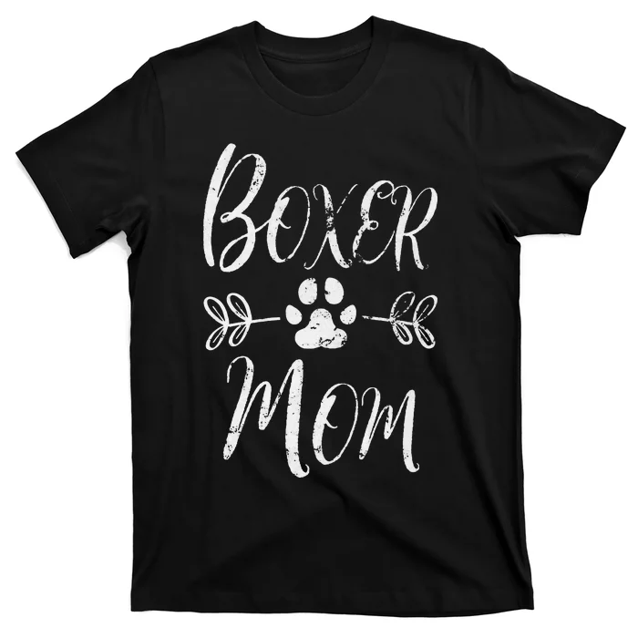 Boxer Mom Boxer Dog Lover Owner Funny Boxer Dog Mom T-Shirt