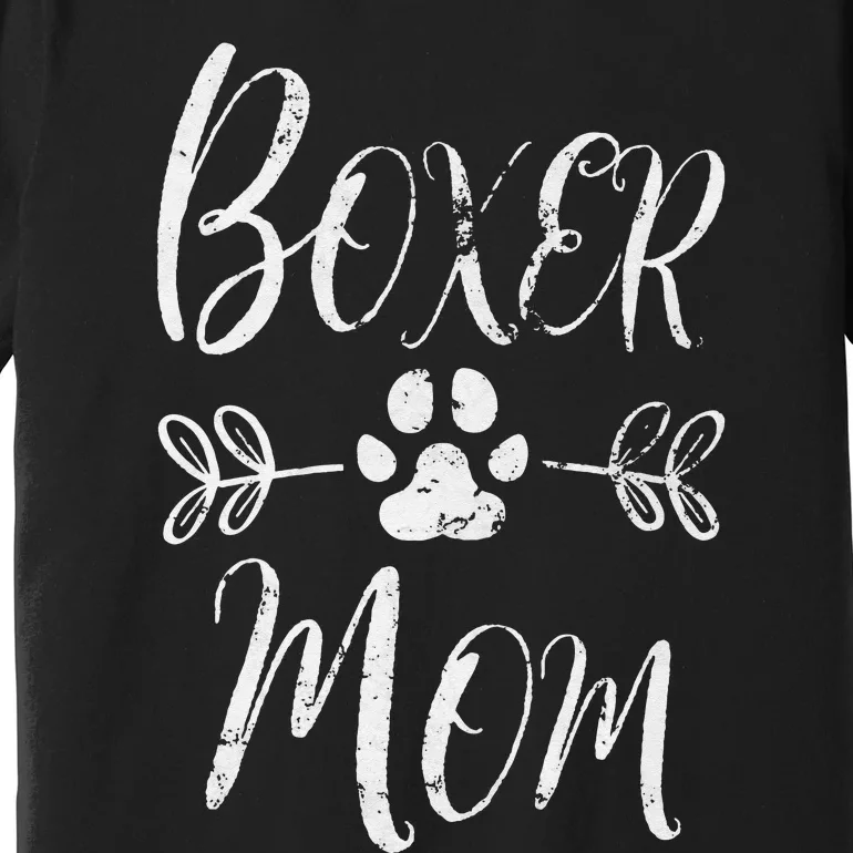 Boxer Mom Boxer Dog Lover Owner Funny Boxer Dog Mom Premium T-Shirt