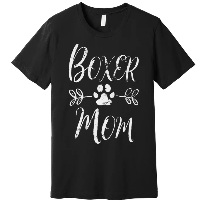 Boxer Mom Boxer Dog Lover Owner Funny Boxer Dog Mom Premium T-Shirt