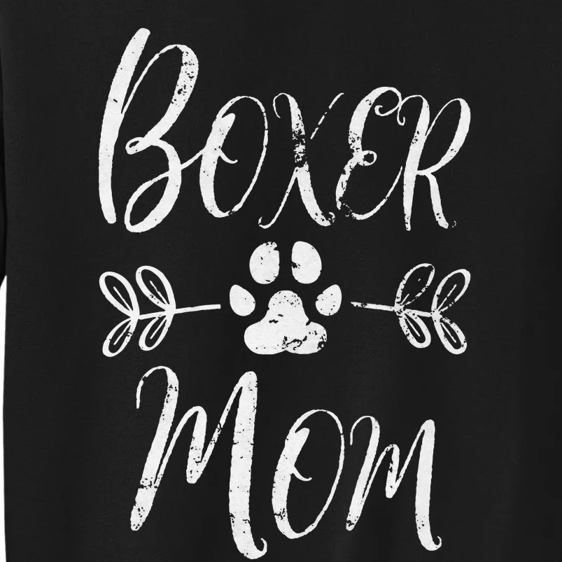 Boxer Mom Boxer Dog Lover Owner Funny Boxer Dog Mom Tall Sweatshirt