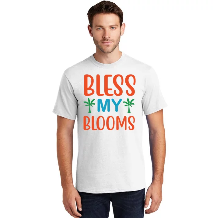 Bless My Blooms Tall T-Shirt