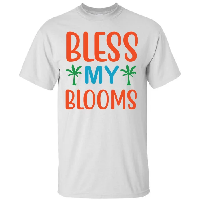 Bless My Blooms Tall T-Shirt