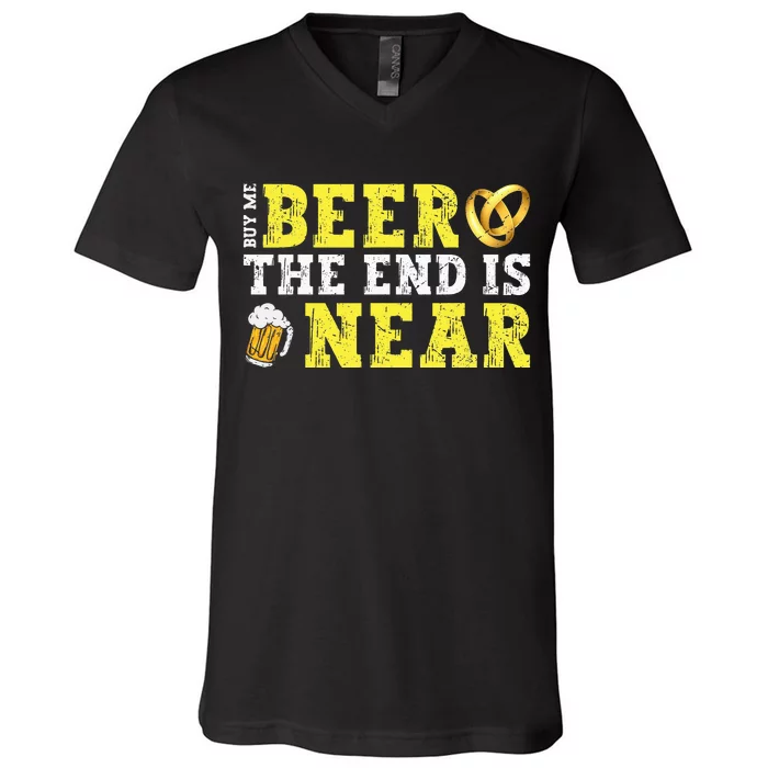 Buy Me Beer The End Is Near V-Neck T-Shirt