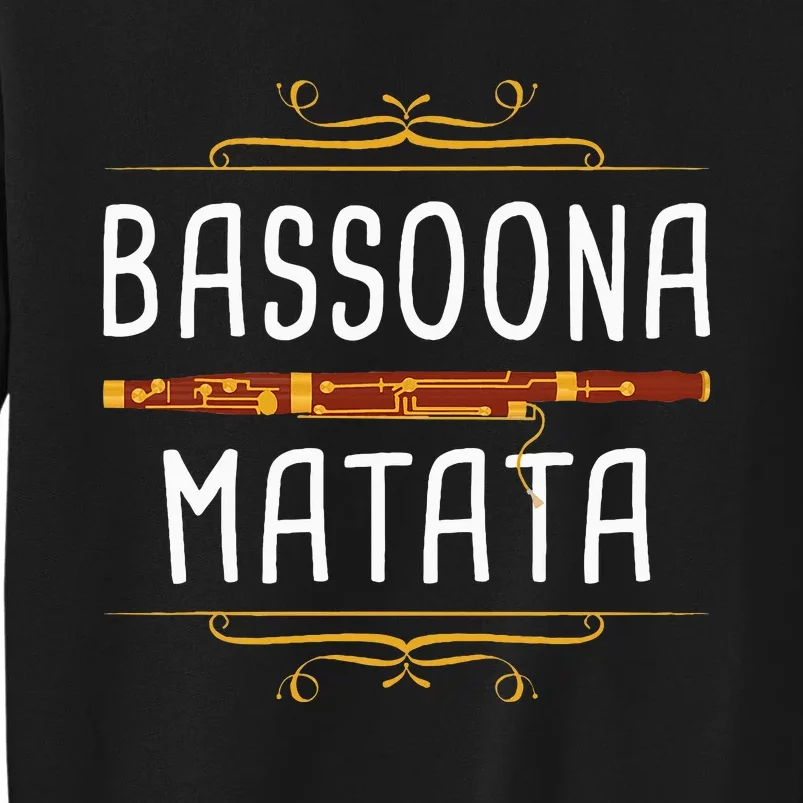 Bassoona Matata Bassoon Player Bassoonist Musician Tall Sweatshirt